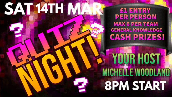 Quiz Night! Saturday 14th March