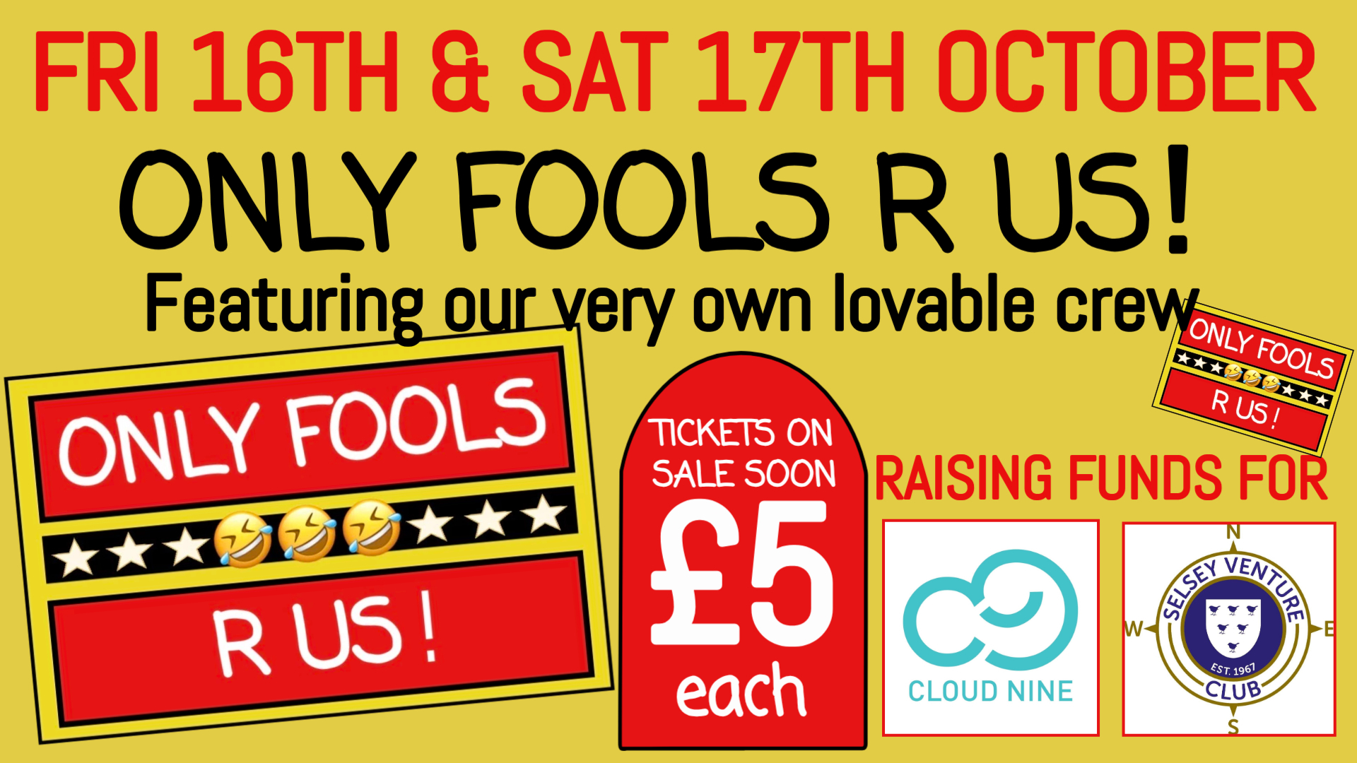 Only Fools R Us Friday 16th and Saturday 17th October